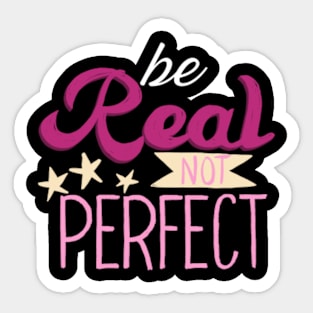 Be-Real-Not-Perfect Sticker